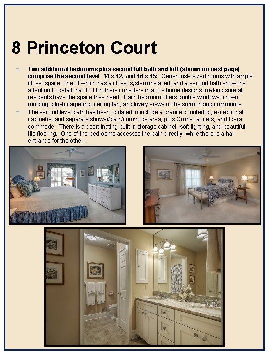 8 Princeton Court � � Two additional bedrooms plus second full bath and loft