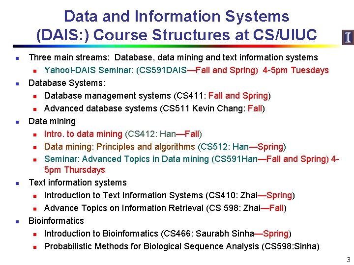 Data and Information Systems (DAIS: ) Course Structures at CS/UIUC n n n Three