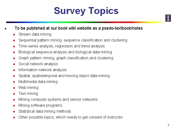 Survey Topics n To be published at our book wiki website as a psedo-textbook/notes