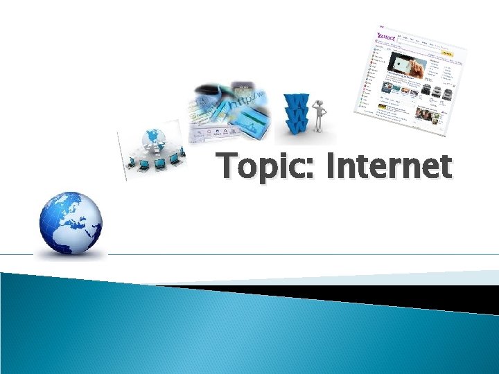 Topic: Internet 