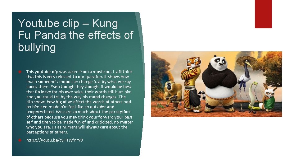 Youtube clip – Kung Fu Panda the effects of bullying This youtube clip was