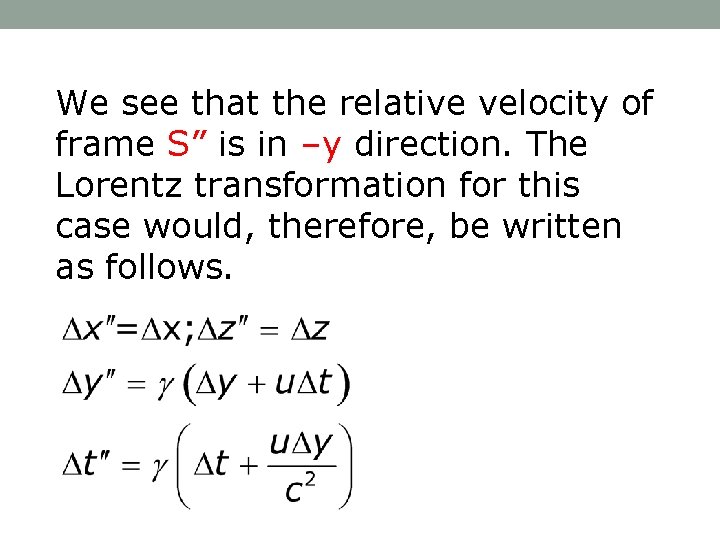 We see that the relative velocity of frame S” is in –y direction. The We see that the relative velocity of frame S” is in –y direction. The