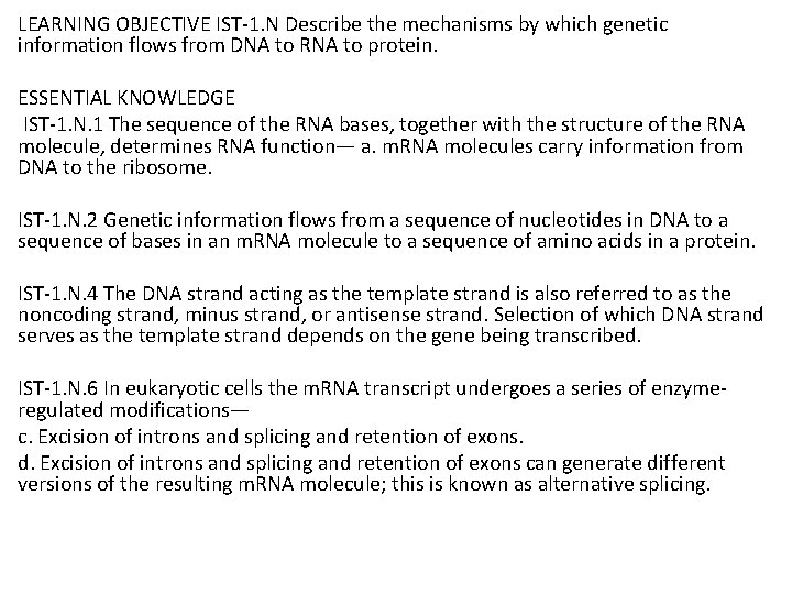 LEARNING OBJECTIVE IST-1. N Describe the mechanisms by which genetic information flows from DNA