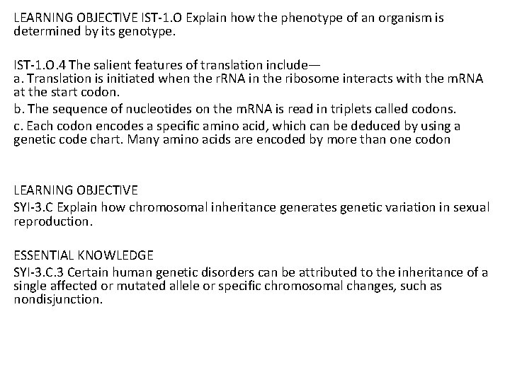 LEARNING OBJECTIVE IST-1. O Explain how the phenotype of an organism is determined by