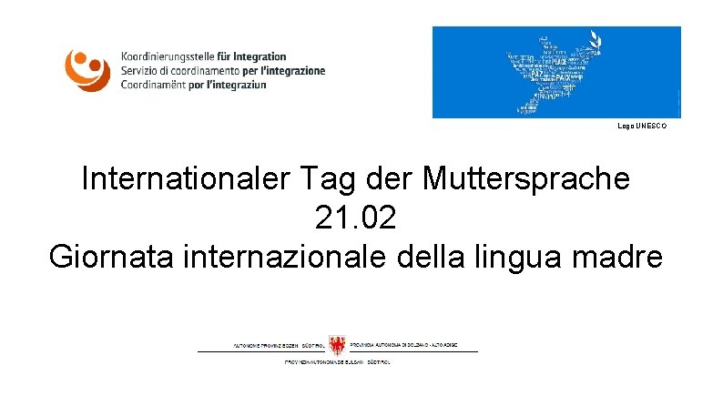 Logo UNESCO Internationaler Tag der Muttersprache 21. 02 Giornata internazionale della lingua madre 