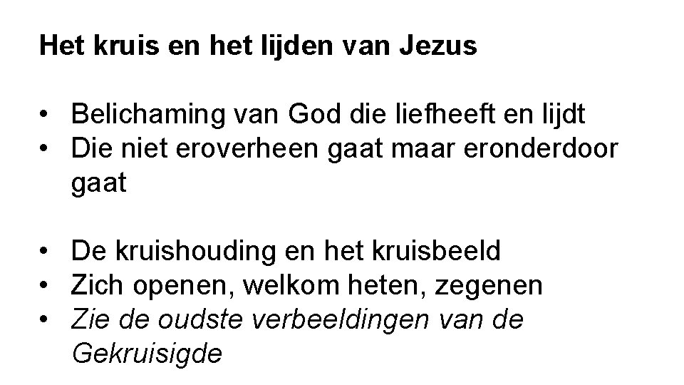 Het kruis en het lijden van Jezus • Belichaming van God die liefheeft en