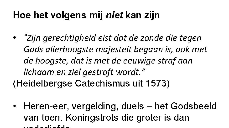 Hoe het volgens mij niet kan zijn • “Zijn gerechtigheid eist dat de zonde