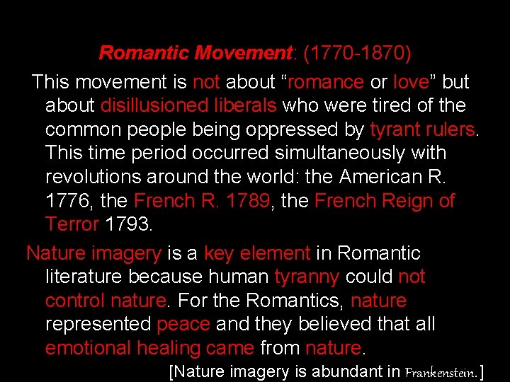 Romantic Movement: (1770 -1870) This movement is not about “romance or love” but about