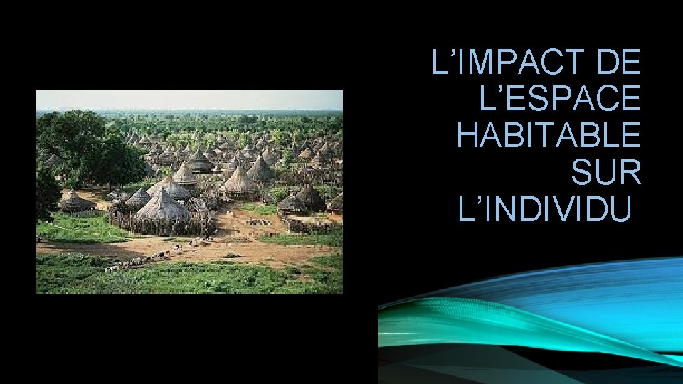 L’IMPACT DE L’ESPACE HABITABLE SUR L’INDIVIDU 