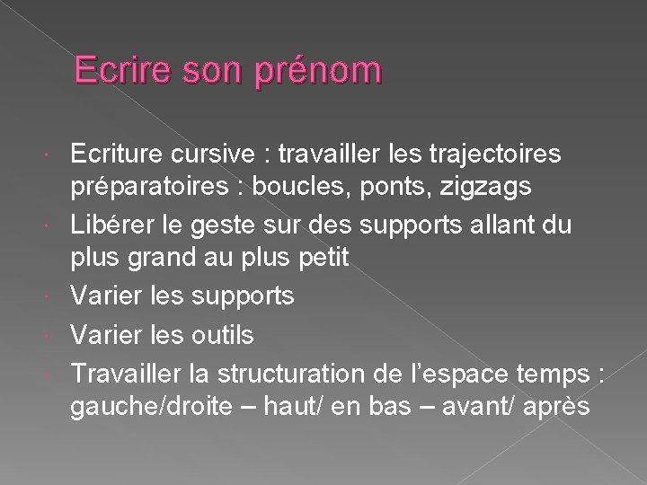 Ecrire son prénom Ecriture cursive : travailler les trajectoires préparatoires : boucles, ponts, zigzags