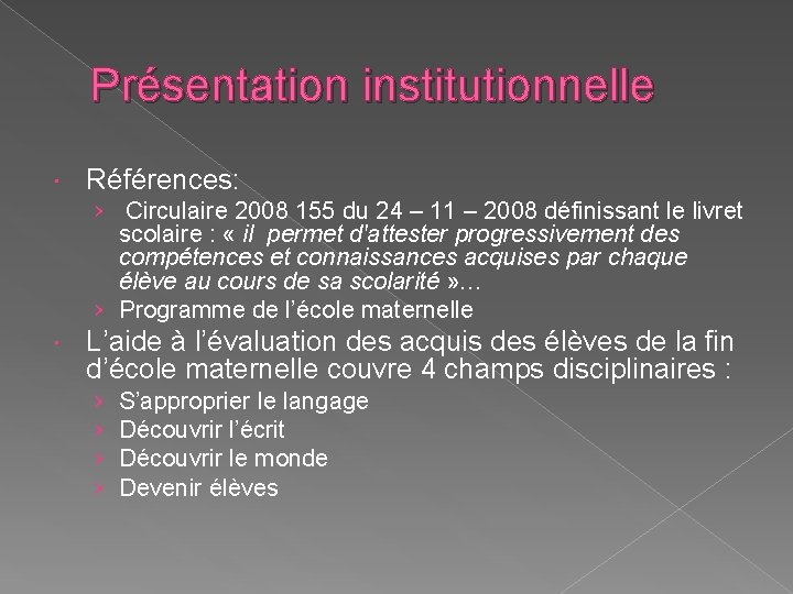 Présentation institutionnelle Références: › Circulaire 2008 155 du 24 – 11 – 2008 définissant