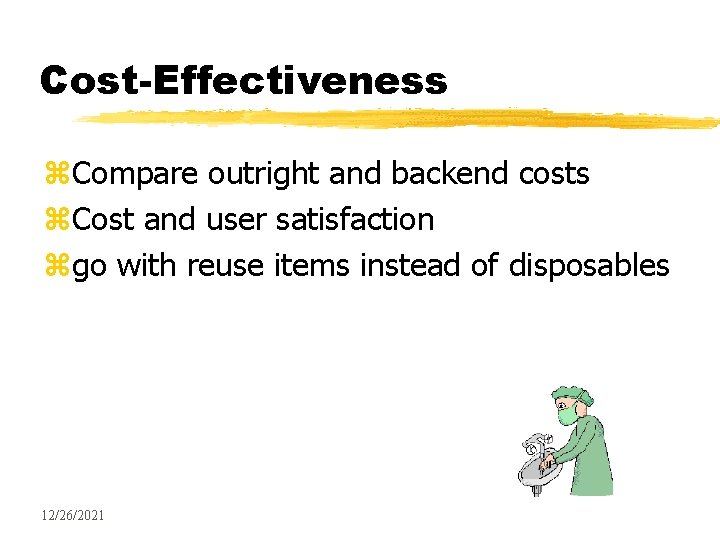 Cost-Effectiveness z. Compare outright and backend costs z. Cost and user satisfaction zgo with