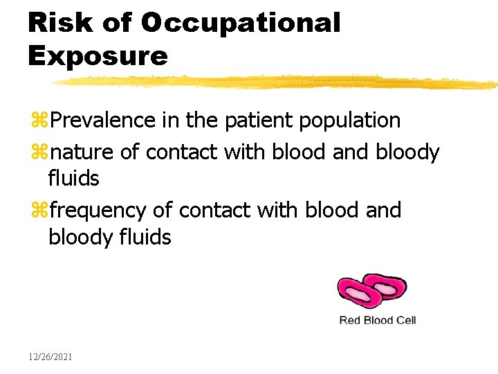 Risk of Occupational Exposure z. Prevalence in the patient population znature of contact with