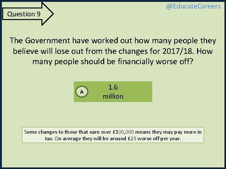 @Educate. Careers Question 9 The Government have worked out how many people they believe