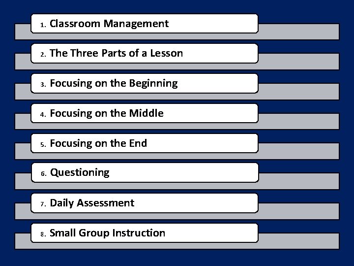 1. Classroom Management 2. The Three Parts of a Lesson 3. Focusing on the