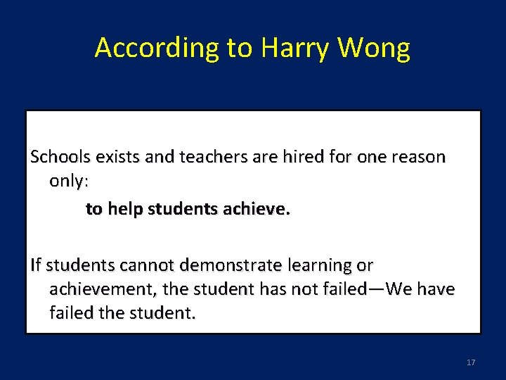 According to Harry Wong Schools exists and teachers are hired for one reason only: