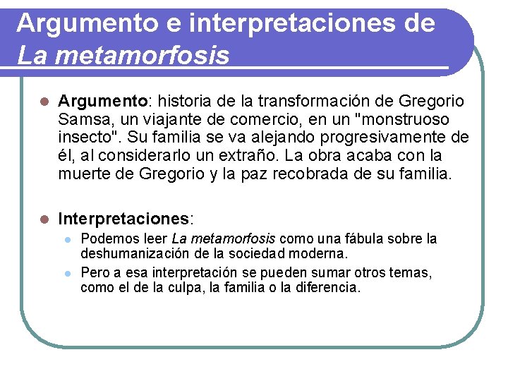 Argumento e interpretaciones de La metamorfosis l Argumento: historia de la transformación de Gregorio