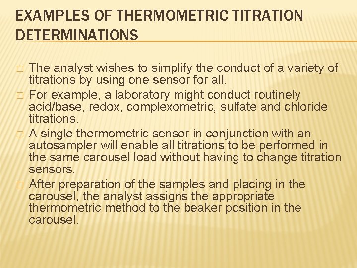 EXAMPLES OF THERMOMETRIC TITRATION DETERMINATIONS � � The analyst wishes to simplify the conduct