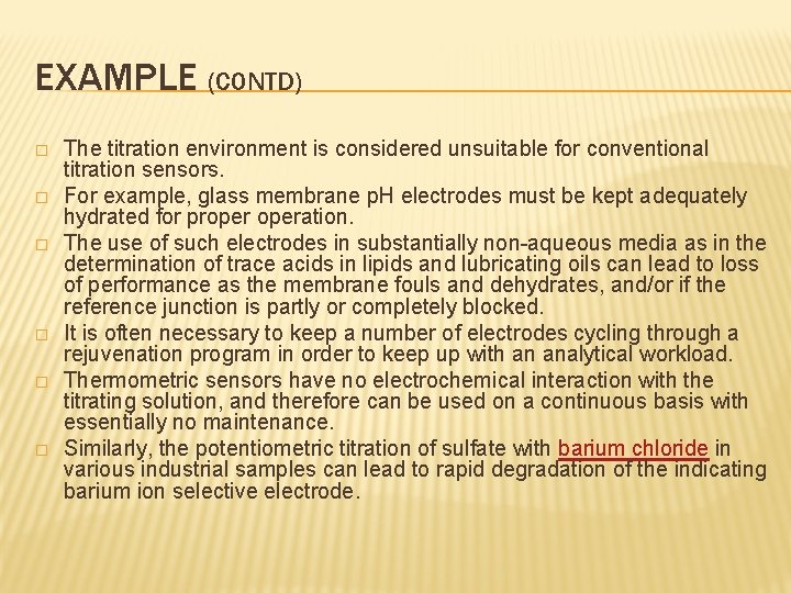 EXAMPLE (CONTD) � � � The titration environment is considered unsuitable for conventional titration