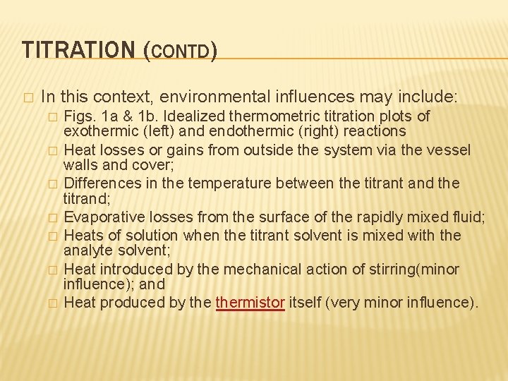 TITRATION (CONTD) � In this context, environmental influences may include: � � � �