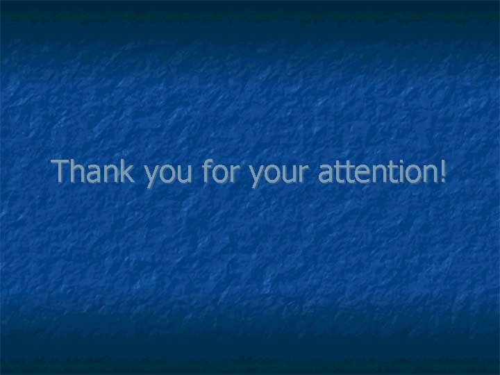 Thank you for your attention! 