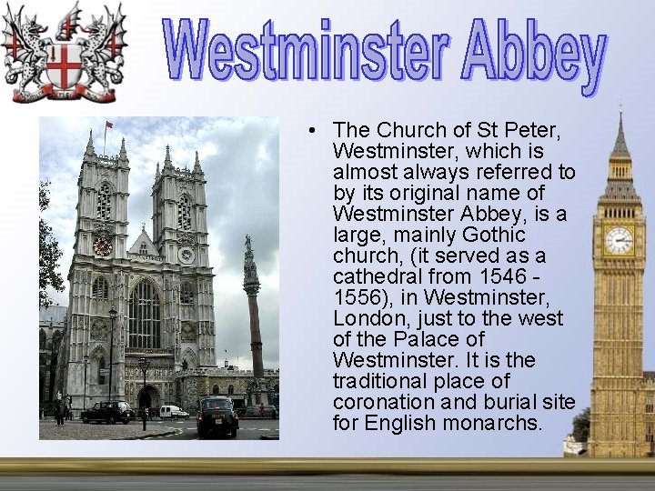  • The Church of St Peter, Westminster, which is almost always referred to