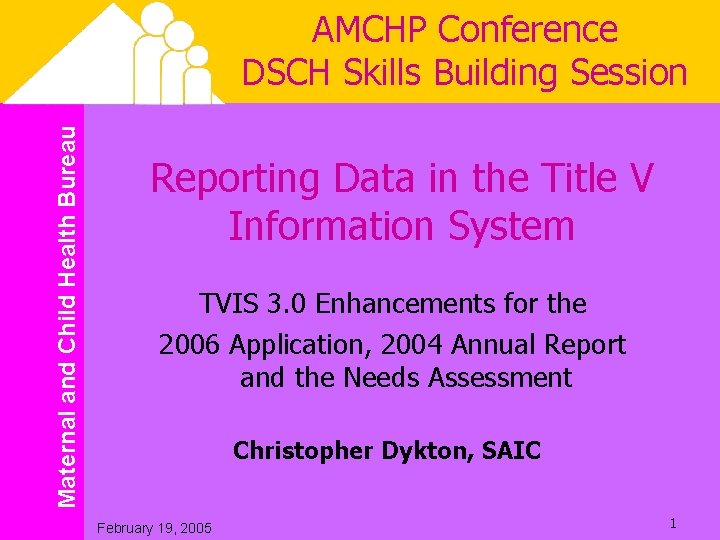 Maternal and Child Health Bureau AMCHP Conference DSCH Skills Building Session Reporting Data in