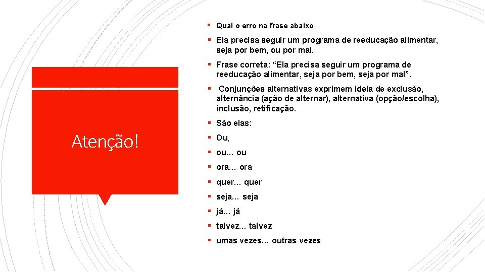 § Qual o erro na frase abaixo ? § Ela precisa seguir um programa