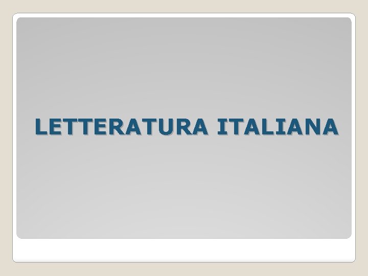 LETTERATURA ITALIANA 