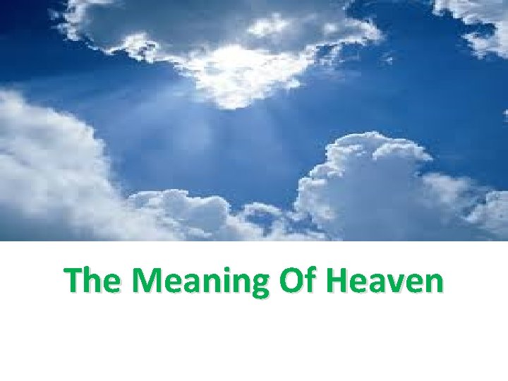 The Meaning Of Heaven 