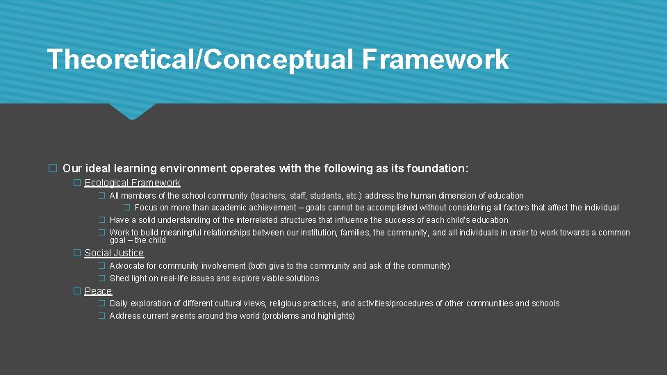 Theoretical/Conceptual Framework � Our ideal learning environment operates with the following as its foundation: