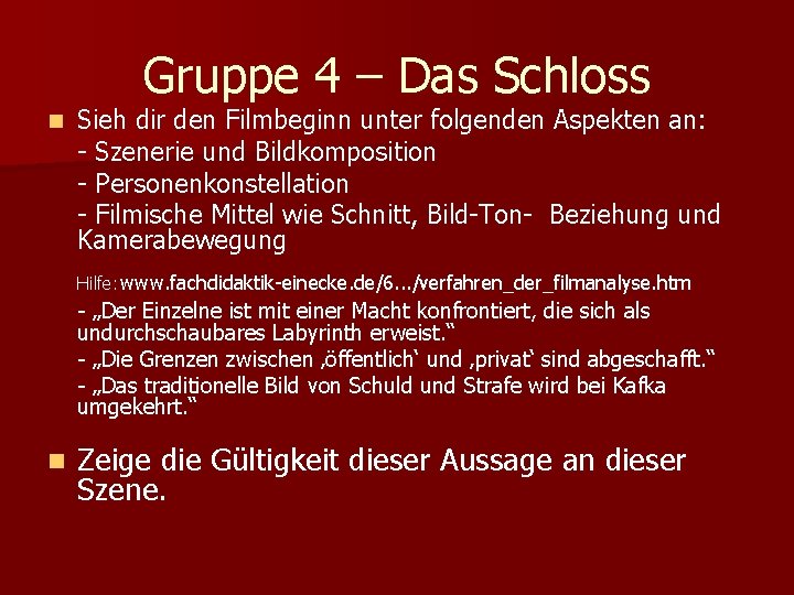 Gruppe 4 – Das Schloss n Sieh dir den Filmbeginn unter folgenden Aspekten an: