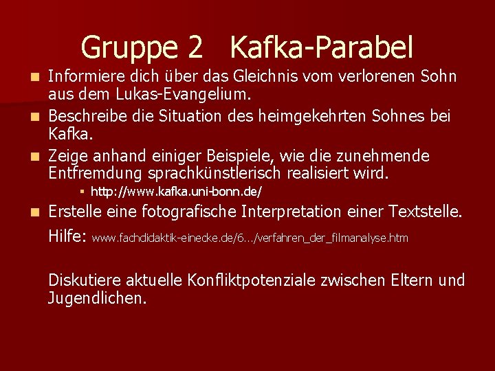 Gruppe 2 Kafka-Parabel Informiere dich über das Gleichnis vom verlorenen Sohn aus dem Lukas-Evangelium.