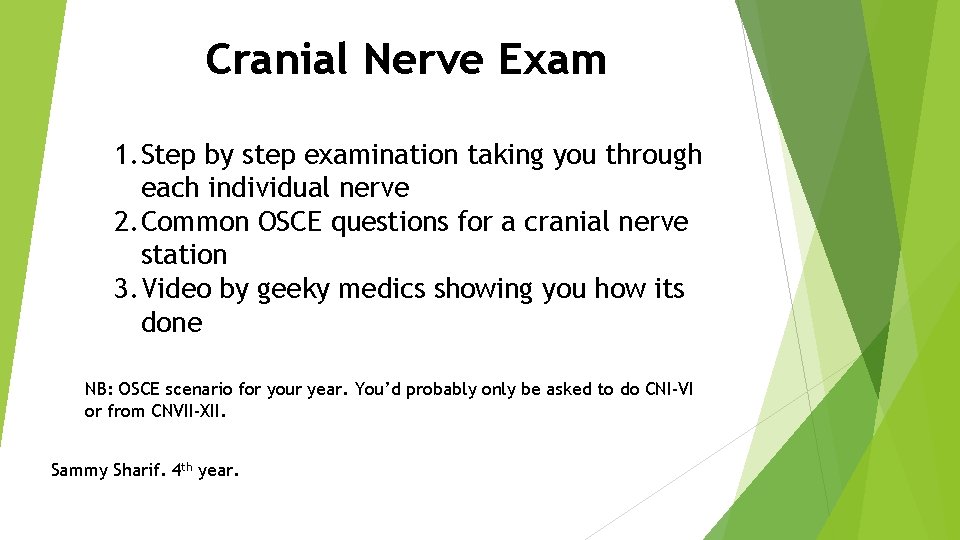 Cranial Nerve Exam 1. Step by step examination taking you through each individual nerve