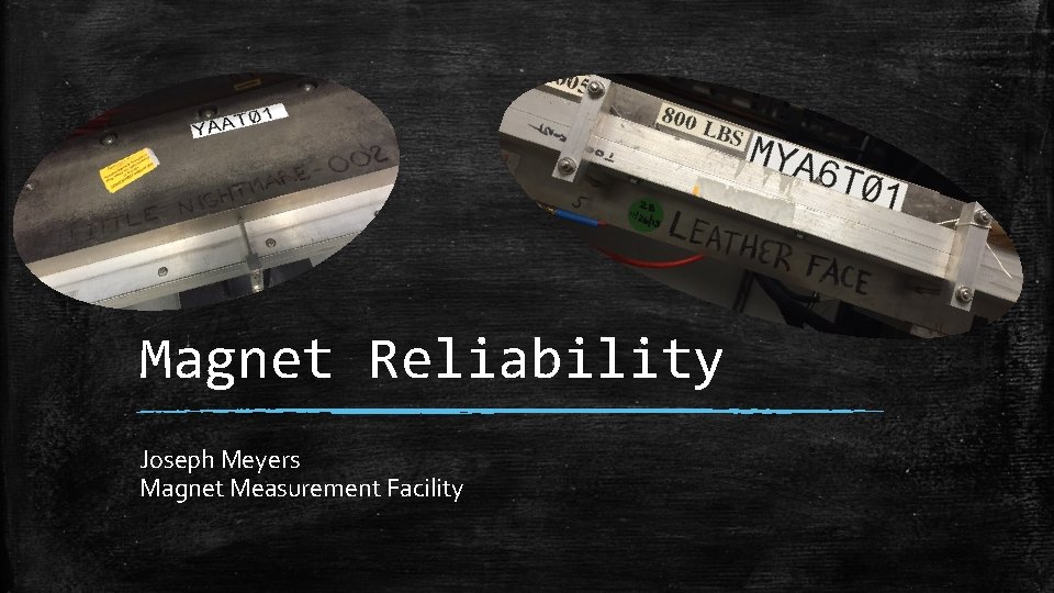 Magnet Reliability Joseph Meyers Magnet Measurement Facility 