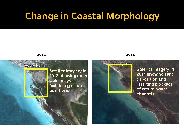 Change in Coastal Morphology 2012 2014 Satellite imagery in 2012 showing open water ways