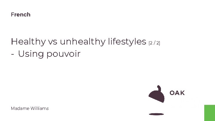 French Healthy vs unhealthy lifestyles [2 / 2] - Using pouvoir Madame Williams 