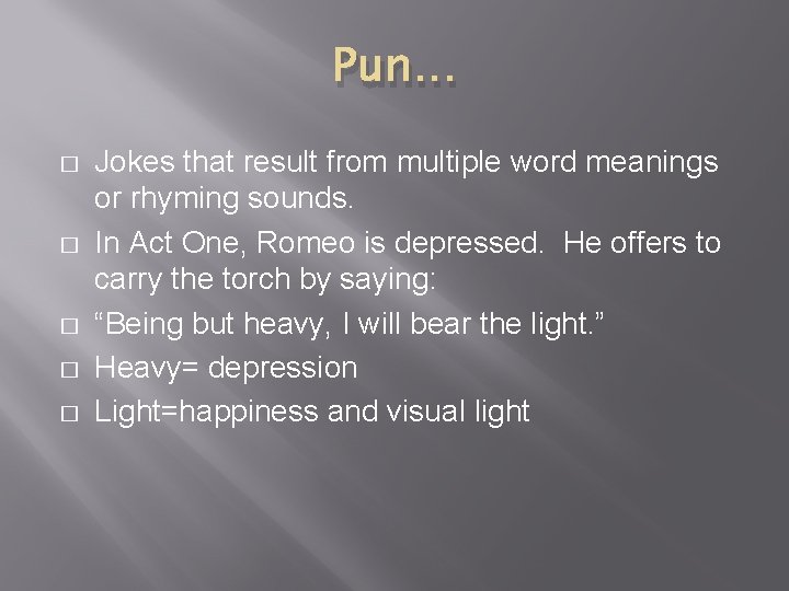 Pun… � � � Jokes that result from multiple word meanings or rhyming sounds.