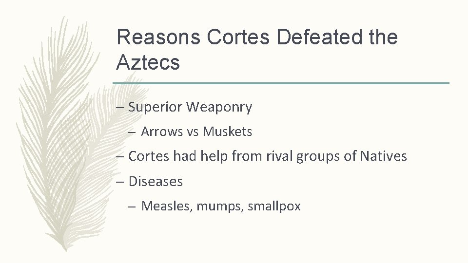 Reasons Cortes Defeated the Aztecs – Superior Weaponry – Arrows vs Muskets – Cortes