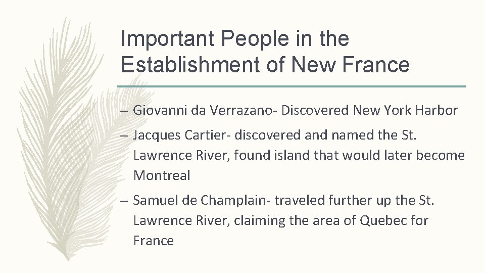 Important People in the Establishment of New France – Giovanni da Verrazano- Discovered New