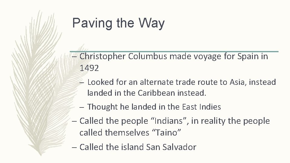 Paving the Way – Christopher Columbus made voyage for Spain in 1492 – Looked