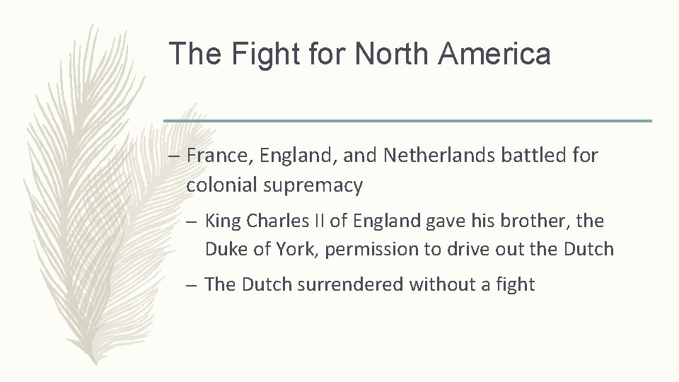 The Fight for North America – France, England, and Netherlands battled for colonial supremacy