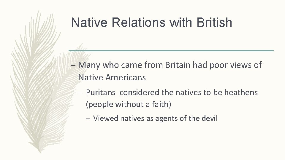 Native Relations with British – Many who came from Britain had poor views of