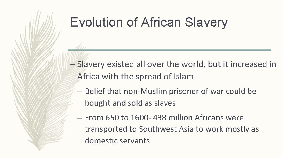 Evolution of African Slavery – Slavery existed all over the world, but it increased