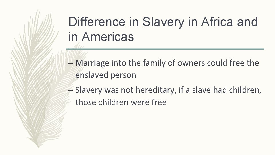 Difference in Slavery in Africa and in Americas – Marriage into the family of