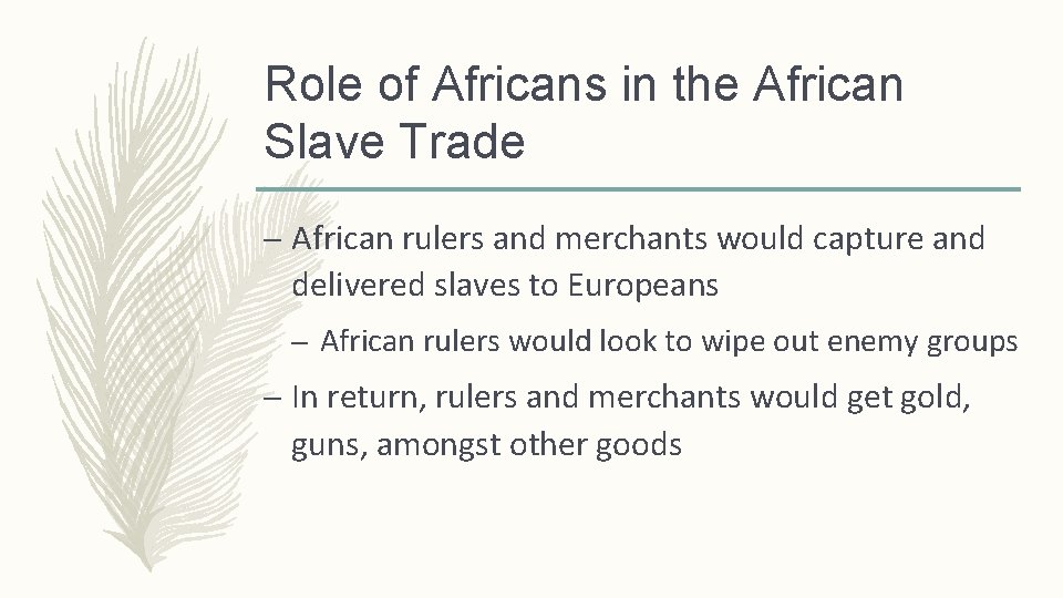 Role of Africans in the African Slave Trade – African rulers and merchants would