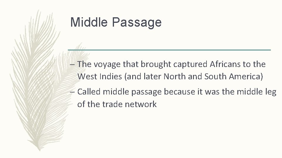 Middle Passage – The voyage that brought captured Africans to the West Indies (and