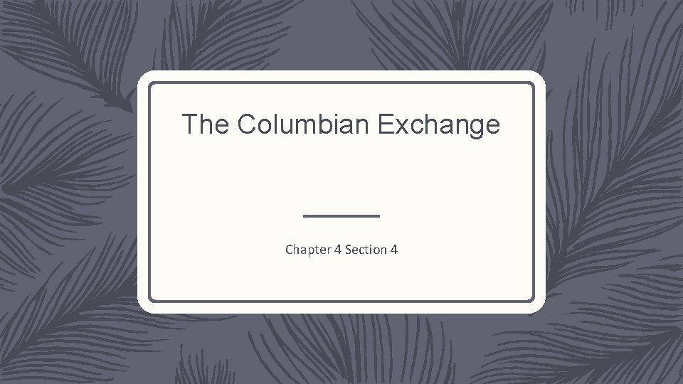 The Columbian Exchange Chapter 4 Section 4 