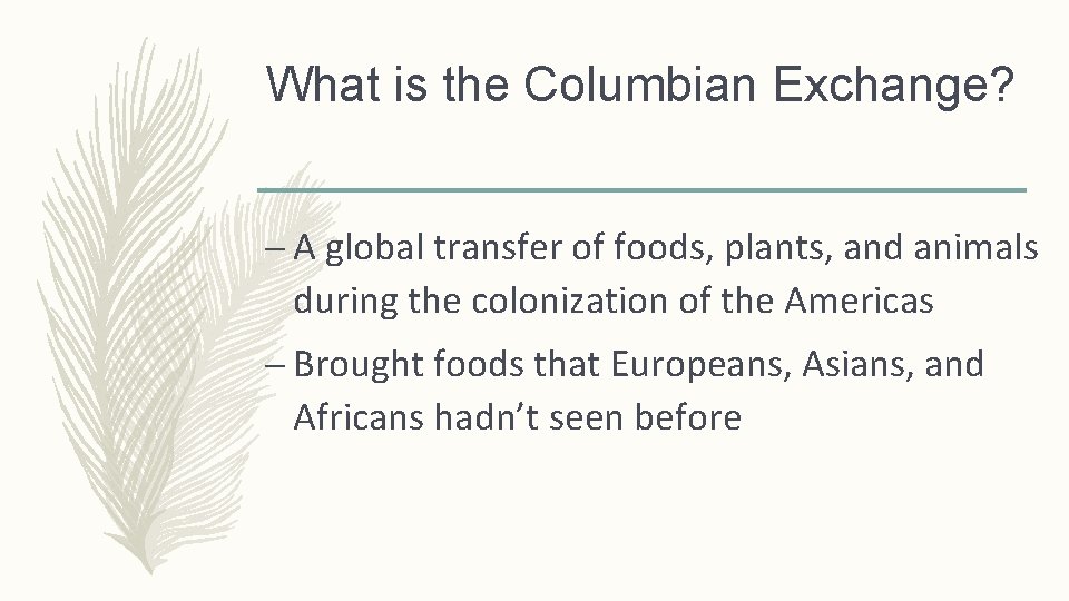 What is the Columbian Exchange? – A global transfer of foods, plants, and animals