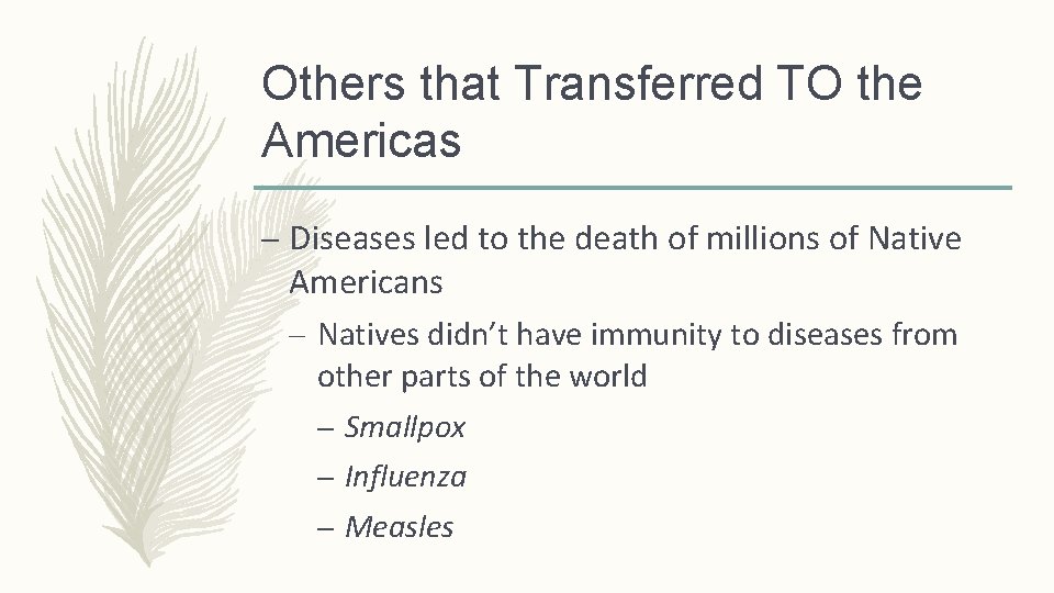 Others that Transferred TO the Americas – Diseases led to the death of millions